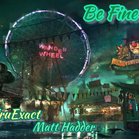 BE FINE ft. Matt Hadder | Boomplay Music