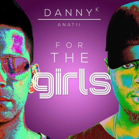 For the Girls ft. Anatii | Boomplay Music