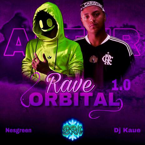 Rave Orbital ft. Dj kaue14 | Boomplay Music