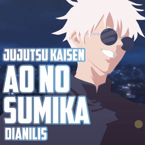 Ao no Sumika (From Jujutsu Kaisen) ft. Jonatan King | Boomplay Music