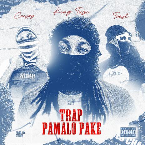 Trap Pamalo Pake ft. Toast & Crispy Malawi | Boomplay Music