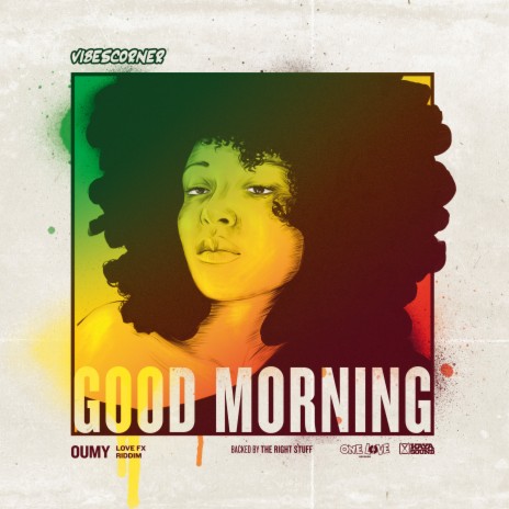 Good Morning (Love Fx Riddim) ft. The Right Stuff & VibesCorner Crew | Boomplay Music