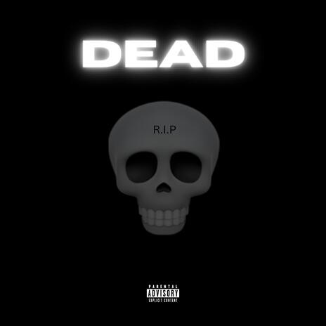 DEAD | Boomplay Music