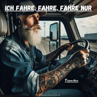 Ich Fahre, Fahre, Fahre Nur