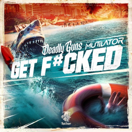 Get F#cked ft. Mutilator & Disarray | Boomplay Music
