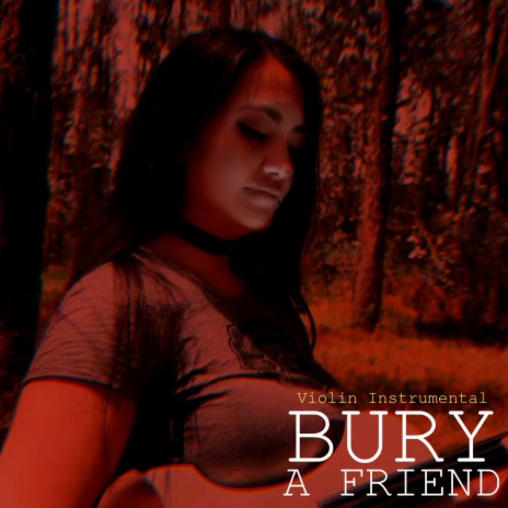 Bury a Friend (Violin Instrumental) | Boomplay Music