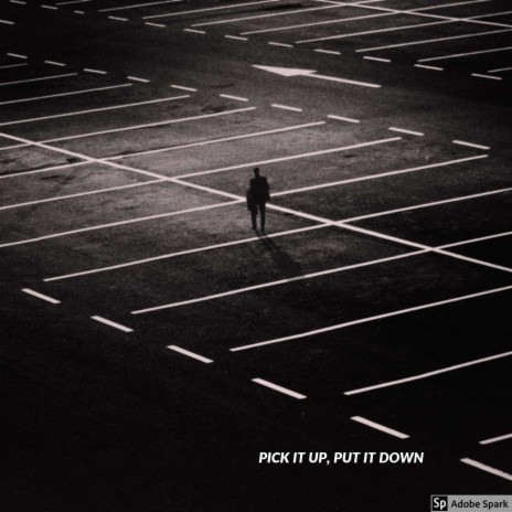 Put It Down, Pick it Up | Boomplay Music