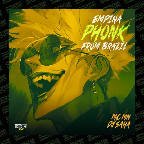 Empina Phonk From Brazil ft. DJ Saha & Gangstar Funk | Boomplay Music