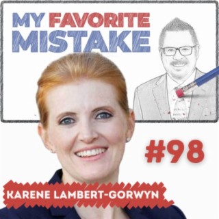Karene Lambert-Gorwyn Will Fire You for Hiding a Mistake, Not For Making One