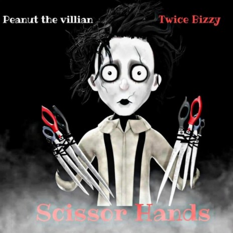 Scissor Hands (Radio Edit) ft. Twice Bizzy | Boomplay Music