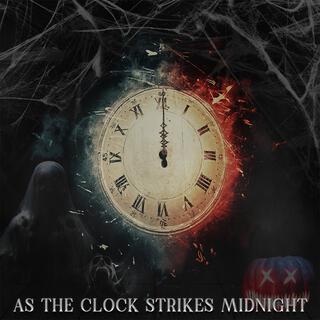 As The Clock Strikes Midnight