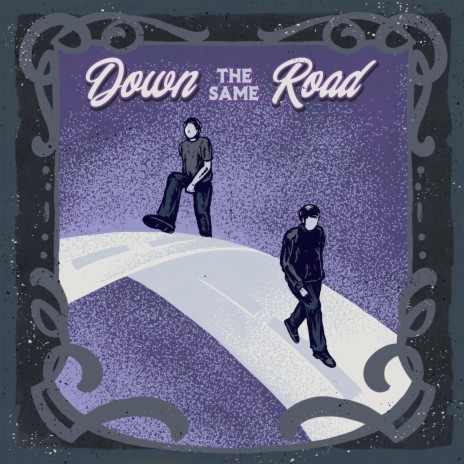 Down the same road | Boomplay Music