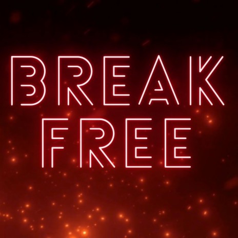 Break Free | Boomplay Music