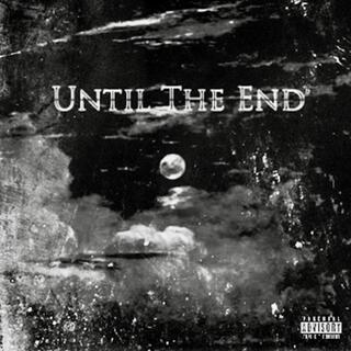 Until The End