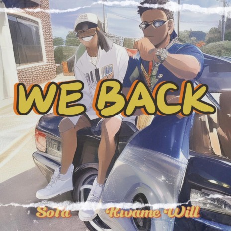 We Back ft. Kwame Will | Boomplay Music
