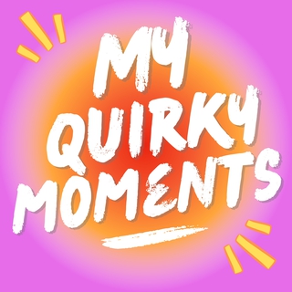 My Quirky Moments