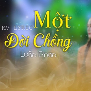 MỘT ĐỜI CHỒNG