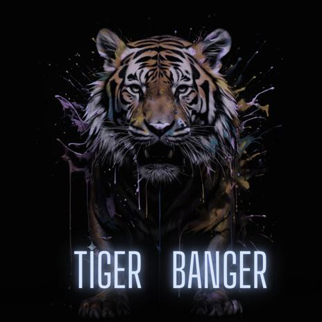 Tiger Banger | Boomplay Music