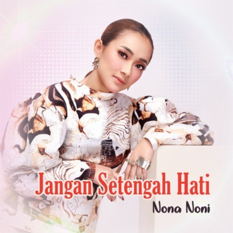 Jangan Setengah Hati | Boomplay Music