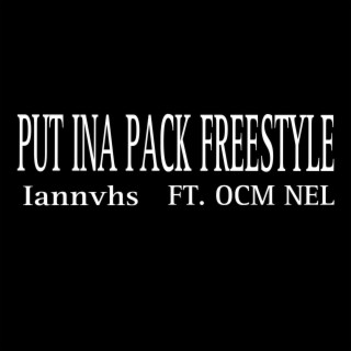 PUT INA PACK (FREESTYLE)