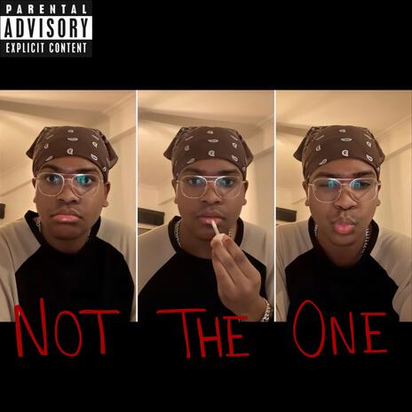 NOT THE ONE | Boomplay Music