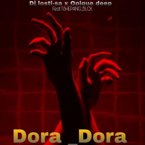 Dora Dora ft. Opique Deep & TSHEPANG_BLCK | Boomplay Music