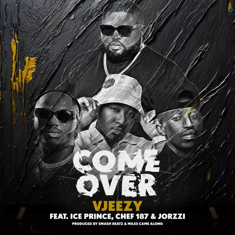 Come Over (feat. Ice Prince, Chef 187 & Jorzzi) | Boomplay Music