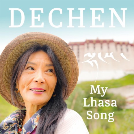 My Lhasa Song ft. DECHEN | Boomplay Music