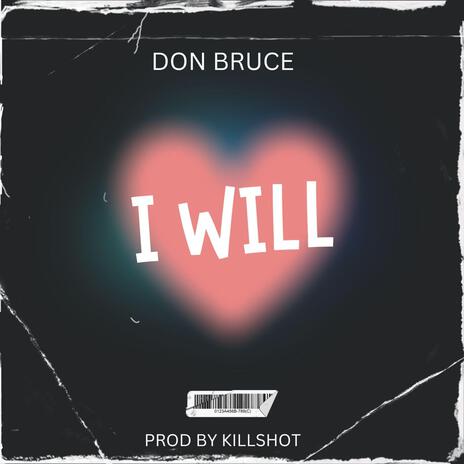 I will ft. Donbruce254 | Boomplay Music