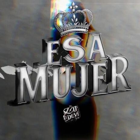 Esa Mujer | Boomplay Music