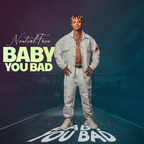 Baby You Bad | Boomplay Music