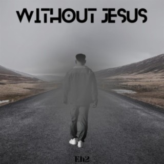 Without Jesus