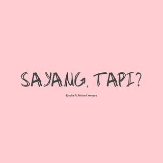 Sayang, Tapi? (feat. Richard Yerussa)