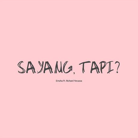 Sayang, Tapi? (feat. Richard Yerussa) | Boomplay Music