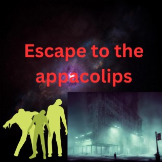 Escape to the Appacolips