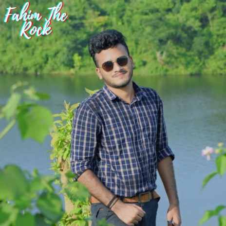 Fahim The Rock | Boomplay Music