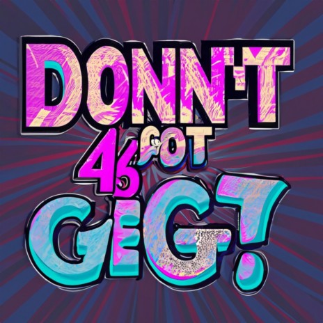 Dont 4 get (Bpm 150) | Boomplay Music