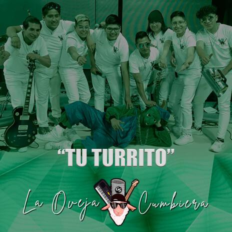 TuTurrito ft. La Oveja Cumbiera | Boomplay Music