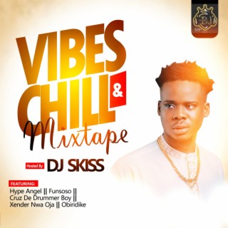 Vibes and Chill Mixtape (DJ Mix)
