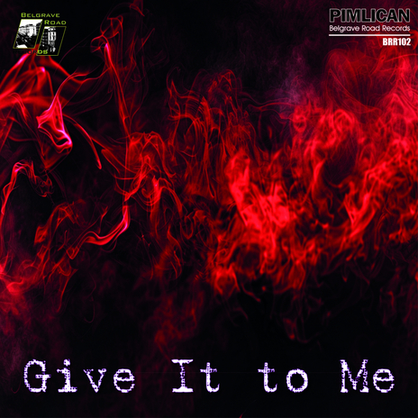 Give It To Me | Boomplay Music