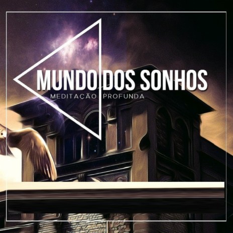 Mundo dos Sonhos - Música para Meditação | Boomplay Music