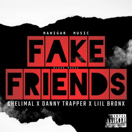 Fake Friends ft. Liil Bronx & Danny Trapper | Boomplay Music