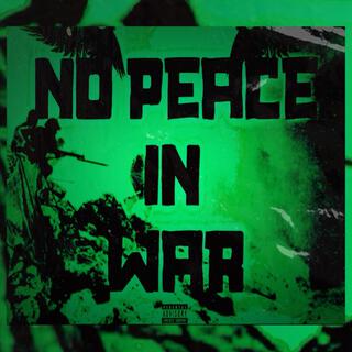 NO PEACE IN WAR