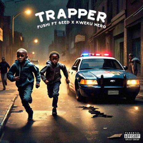 TRAPPER ft. 6eed & Kweku Nero | Boomplay Music