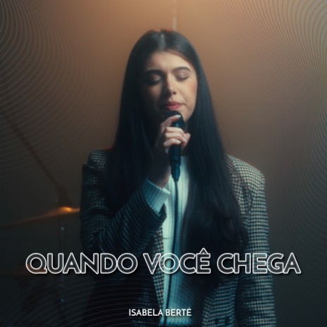 Quando Você Chega | Boomplay Music