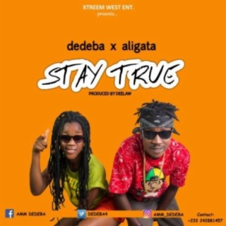 Stay True ft. Aligata lyrics | Boomplay Music