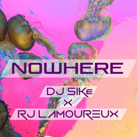 Nowhere ft. RJ Lamoureux | Boomplay Music