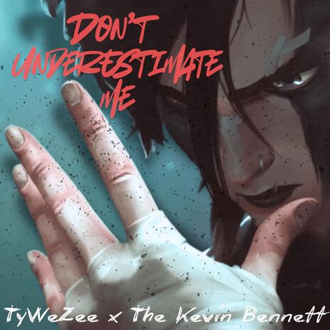 Don't Underestimate Me ft. The Kevin Bennett | Boomplay Music