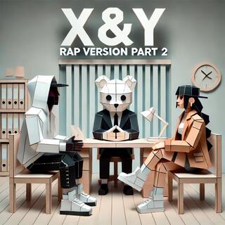 X&Y (Rap Version Part 2)