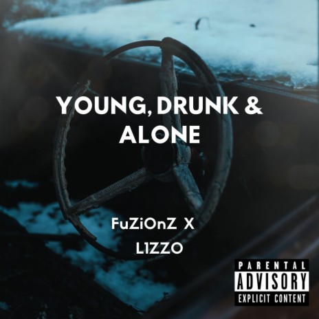 Young, Drunk & Alone ft. L1ZZ0 & Perish Beats | Boomplay Music